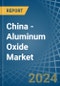 China - Aluminum Oxide - Market Analysis, Forecast, Size, Trends and Insights. Update: COVID-19 Impact - Product Thumbnail Image