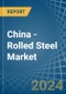 China - Rolled Steel - Market Analysis, Forecast, Size, Trends and Insights. Update: COVID-19 Impact - Product Thumbnail Image