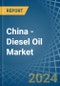 China - Diesel Oil - Market Analysis, Forecast, Size, Trends and Insights. Update: COVID-19 Impact - Product Thumbnail Image