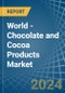World - Chocolate and Cocoa Products - Market Analysis, Forecast, Size, Trends and Insights - Product Thumbnail Image