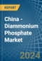 China - Diammonium Phosphate - Market Analysis, Forecast, Size, Trends and Insights. Update: COVID-19 Impact - Product Thumbnail Image