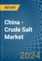 China - Crude Salt - Market Analysis, Forecast, Size, Trends and Insights. Update: COVID-19 Impact - Product Image