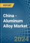 China - Aluminum Alloy - Market Analysis, Forecast, Size, Trends and Insights. Update: COVID-19 Impact - Product Thumbnail Image