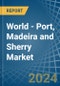 World - Port, Madeira and Sherry - Market Analysis, Forecast, Size, Trends and Insights. Update: COVID-19 Impact - Product Thumbnail Image
