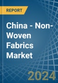 China - Non-Woven Fabrics - Market Analysis, Forecast, Size, Trends and Insights. Update: COVID-19 Impact- Product Image