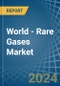 World - Rare Gases (Excluding Argon) - Market Analysis, Forecast, Size, Trends and Insights - Product Image