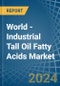 World - Industrial Tall Oil Fatty Acids - Market Analysis, Forecast, Size, Trends and Insights - Product Thumbnail Image
