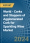 World - Corks and Stoppers of Agglomerated Cork for Sparkling Wine - Market Analysis, forecast, Size, Trends and Insights - Product Thumbnail Image