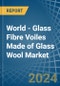 World - Glass Fibre Voiles Made of Glass Wool - Market Analysis, Forecast, Size, Trends and Insights - Product Thumbnail Image