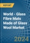 World - Glass Fibre Mats Made of Glass Wool - Market Analysis, Forecast, Size, Trends and Insights - Product Thumbnail Image