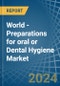 World - Preparations for oral or Dental Hygiene - Market Analysis, forecast, Size, Trends and Insights - Product Thumbnail Image
