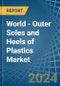 World - Outer Soles and Heels of Plastics - Market Analysis, Forecast, Size, Trends and Insights. Update: COVID-19 Impact - Product Thumbnail Image