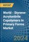 World - Styrene-Acrylonitrile (San) Copolymers in Primary Forms - Market Analysis, Forecast, Size, Trends and insights - Product Thumbnail Image
