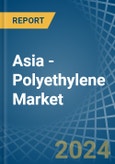 Asia - Polyethylene - Market Analysis, Forecast, Size, Trends and Insights. Update: COVID-19 Impact- Product Image