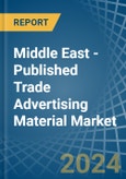 Middle East - Published Trade Advertising Material - Market Analysis, Forecast, Size, Trends and Insights. Update: COVID-19 Impact- Product Image