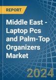 Middle East - Laptop Pcs and Palm-Top Organizers - Market Analysis, Forecast, Size, Trends and Insights. Update: COVID-19 Impact- Product Image