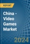 China - Video Games - Market Analysis, Forecast, Size, Trends and Insights. Update: COVID-19 Impact - Product Thumbnail Image