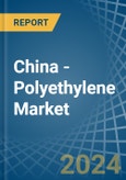 China - Polyethylene - Market Analysis, Forecast, Size, Trends and Insights. Update: COVID-19 Impact- Product Image