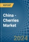 China - Cherries (Sour) - Market Analysis, Forecast, Size, Trends and Insights. Update: COVID-19 Impact - Product Thumbnail Image