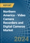 Northern America - Video Camera Recorders and Digital Cameras - Market Analysis, Forecast, Size, Trends and Insights. Update: COVID-19 Impact - Product Image