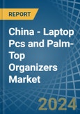 China - Laptop Pcs and Palm-Top Organizers - Market Analysis, Forecast, Size, Trends and Insights. Update: COVID-19 Impact- Product Image