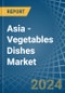 Asia - Vegetables Dishes - Market Analysis, Forecast, Size, Trends and Insights. Update: COVID-19 Impact - Product Thumbnail Image