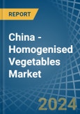 China - Homogenised Vegetables - Market Analysis, Forecast, Size, Trends and Insights. Update: COVID-19 Impact- Product Image