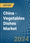 China - Vegetables Dishes - Market Analysis, Forecast, Size, Trends and Insights. Update: COVID-19 Impact - Product Thumbnail Image