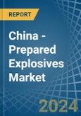 China - Prepared Explosives (Excluding Propellant Powders) - Market Analysis, Forecast, Size, Trends and Insights. Update: COVID-19 Impact- Product Image