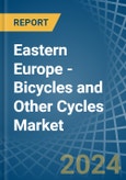 Eastern Europe - Bicycles and Other Cycles (Not Motorized) - Market Analysis, Forecast, Size, Trends and Insights. Update: COVID-19 Impact- Product Image