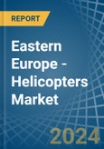 Eastern Europe - Helicopters - Market Analysis, Forecast, Size, Trends and Insights. Update: COVID-19 Impact- Product Image