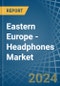 Eastern Europe - Headphones - Market Analysis, Forecast, Size, Trends and Insights. Update: COVID-19 Impact - Product Image