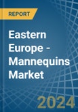 Eastern Europe - Mannequins - Market Analysis, Forecast, Size, Trends and Insights. Update: COVID-19 Impact- Product Image