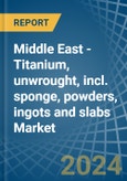 Middle East - Titanium, unwrought, incl. sponge, powders, ingots and slabs - Market Analysis, Forecast, Size, Trends and Insights. Update: COVID-19 Impact- Product Image
