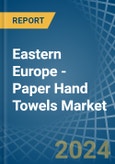 Eastern Europe - Paper Hand Towels - Market Analysis, Forecast, Size, Trends and Insights. Update: COVID-19 Impact- Product Image