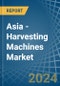 Asia - Harvesting Machines - Market Analysis, Forecast, Size, Trends and Insights. Update: COVID-19 Impact - Product Thumbnail Image