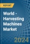 World - Harvesting Machines - Market Analysis, Forecast, Size, Trends and Insights. Update: COVID-19 Impact - Product Image