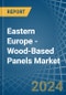 Eastern Europe - Wood-Based Panels - Market Analysis, Forecast, Size, Trends and Insights. Update: COVID-19 Impact - Product Thumbnail Image