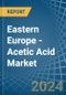 Eastern Europe - Acetic Acid - Market Analysis, Forecast, Size, Trends and Insights. Update: COVID-19 Impact - Product Thumbnail Image
