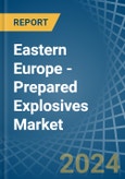 Eastern Europe - Prepared Explosives - Market Analysis, Forecast, Size, Trends and Insights. Update: COVID-19 Impact- Product Image