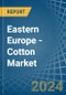 Eastern Europe - Cotton (Carded or Combed) - Market Analysis, Forecast, Size, Trends and Insights. Update: COVID-19 Impact - Product Thumbnail Image