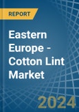 Eastern Europe - Cotton Lint - Market Analysis, Forecast, Size, Trends and Insights. Update: COVID-19 Impact- Product Image