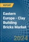 Eastern Europe - Clay Building Bricks - Market Analysis, Forecast, Size, Trends and Insights. Update: COVID-19 Impact - Product Thumbnail Image