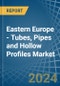 Eastern Europe - Tubes, Pipes and Hollow Profiles (of Iron or Steel) - Market Analysis, Forecast, Size, Trends and Insights. Update: COVID-19 Impact - Product Thumbnail Image