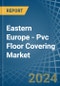 Eastern Europe - Pvc Floor Covering - Market Analysis, Forecast, Size, Trends and Insights. Update: COVID-19 Impact - Product Image