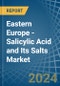 Eastern Europe - Salicylic Acid and Its Salts - Market Analysis, Forecast, Size, Trends and Insights. Update: COVID-19 Impact - Product Thumbnail Image