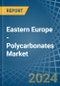 Eastern Europe - Polycarbonates (In Primary Forms) - Market Analysis, Forecast, Size, Trends and Insights. Update: COVID-19 Impact - Product Thumbnail Image