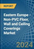 Eastern Europe - Non-PVC Floor, Wall and Ceiling Coverings - Market Analysis, Forecast, Size, Trends and Insights. Update: COVID-19 Impact- Product Image