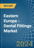 Eastern Europe - Dental Fittings - Market Analysis, Forecast, Size, Trends and Insights. Update: COVID-19 Impact- Product Image
