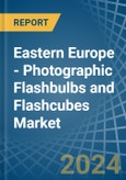 Eastern Europe - Photographic Flashbulbs and Flashcubes - Market Analysis, Forecast, Size, Trends and Insights. Update: COVID-19 Impact- Product Image